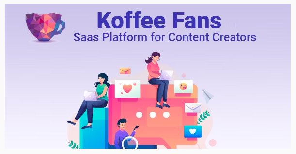 Koffee Fans - Saas Platform for Content Creators